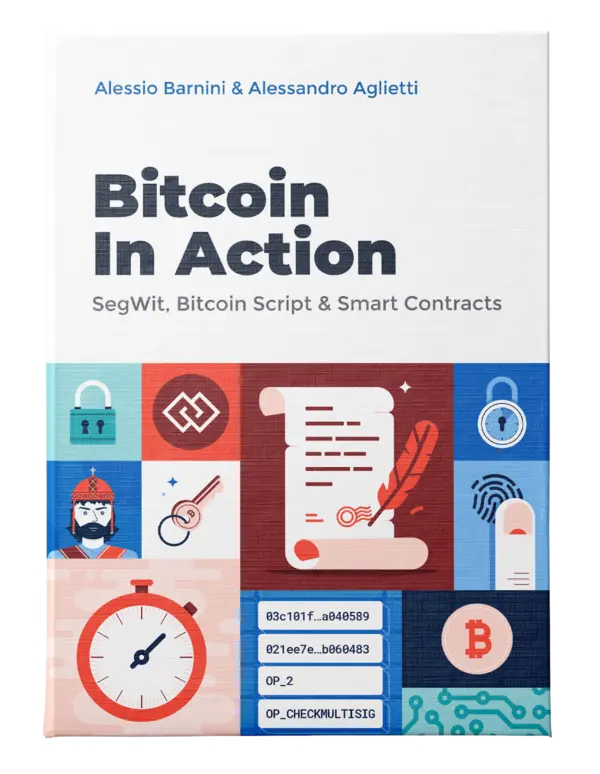 Bitcoin In Action: SegWit, Bitcoin Script & Smart Contracts